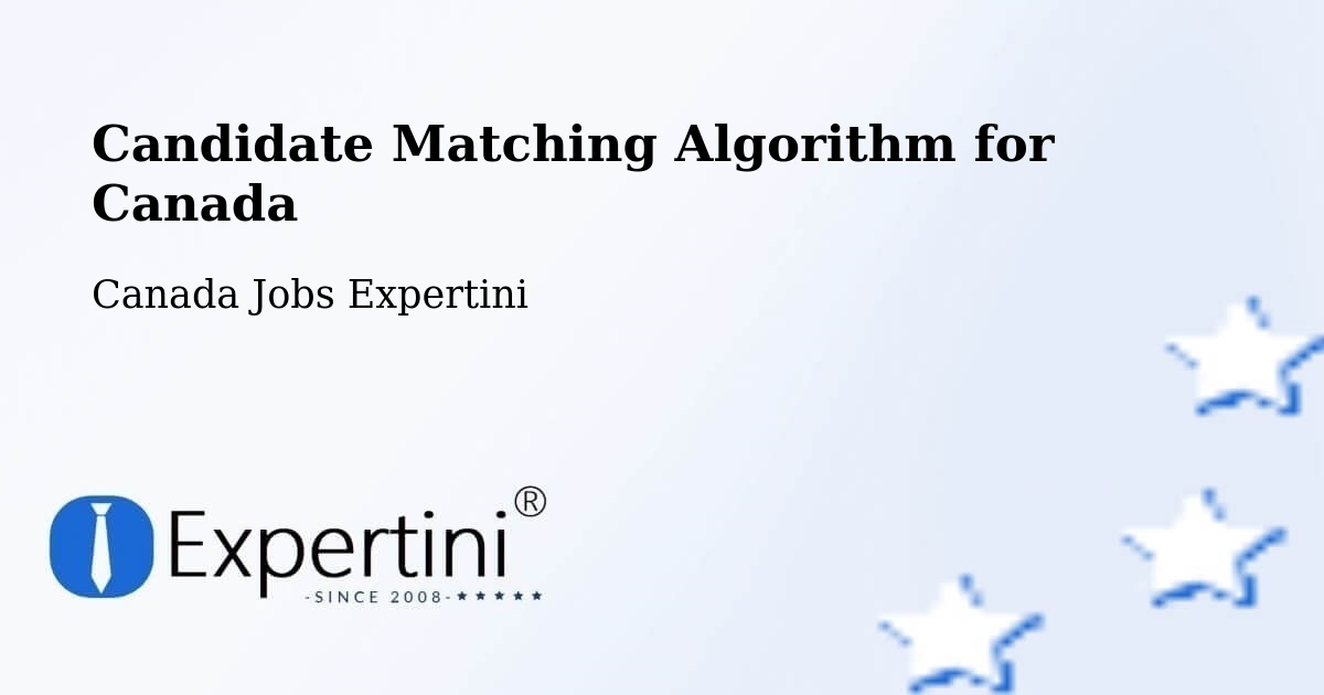 Candidate Matching Algorithm Overview – Saanich - Canada Jobs Expertini