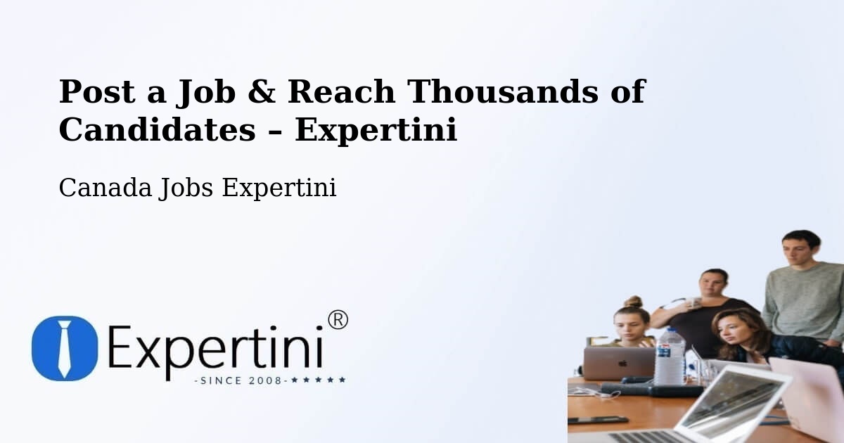 Post a Job in Saanich – Hire the Right Talent - Saanich, Canada Jobs Expertini