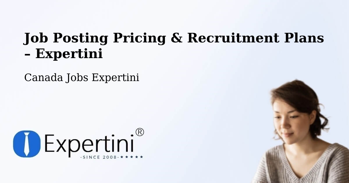 Job Posting Pricing & Recruitment Plans – Saanich - Saanich, Canada Jobs Expertini